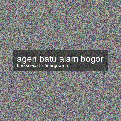 Agen Batu Alam Bogor