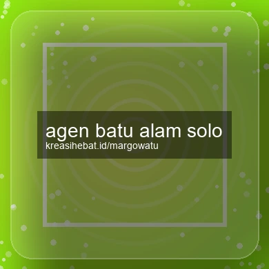 Agen Batu Alam Solo