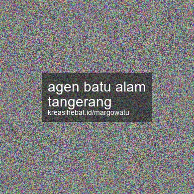 Agen Batu Alam Tangerang