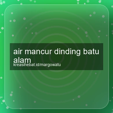 Air Mancur Dinding Batu Alam