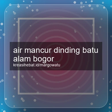 Air Mancur Dinding Batu Alam Bogor