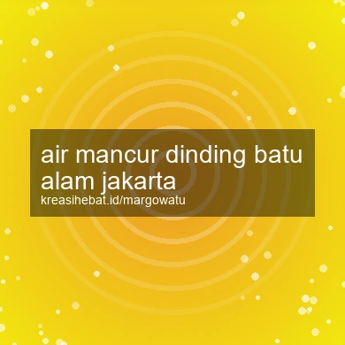 Air Mancur Dinding Batu Alam Jakarta