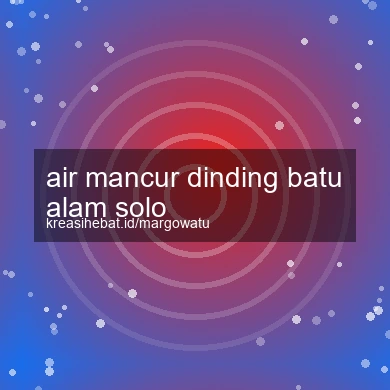 Air Mancur Dinding Batu Alam Solo