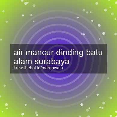 Air Mancur Dinding Batu Alam Surabaya