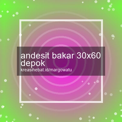 Andesit Bakar 30x60 Depok