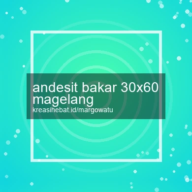 Andesit Bakar 30x60 Magelang