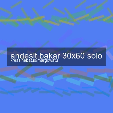 Andesit Bakar 30x60 Solo
