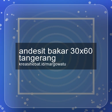 Andesit Bakar 30x60 Tangerang