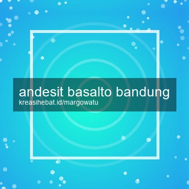 Andesit Basalto Bandung