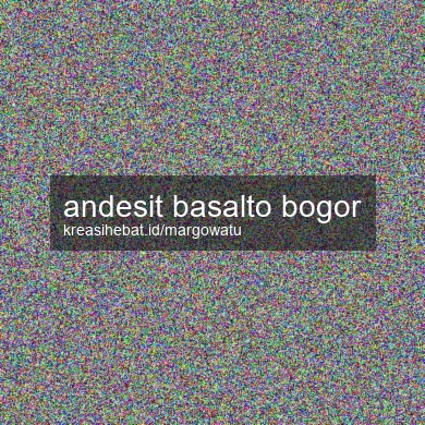 Andesit Basalto Bogor