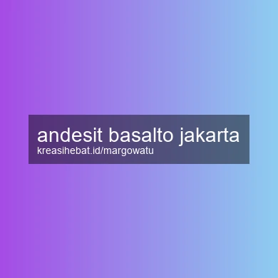 Andesit Basalto Jakarta