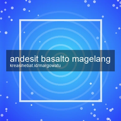 Andesit Basalto Magelang