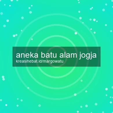 Aneka Batu Alam Jogja