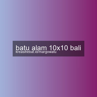 Batu Alam 10x10 Bali