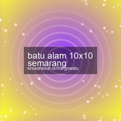 Batu Alam 10x10 Semarang