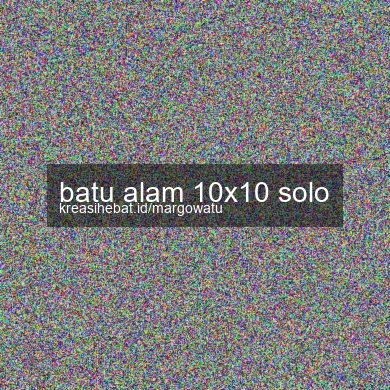 Batu Alam 10x10 Solo