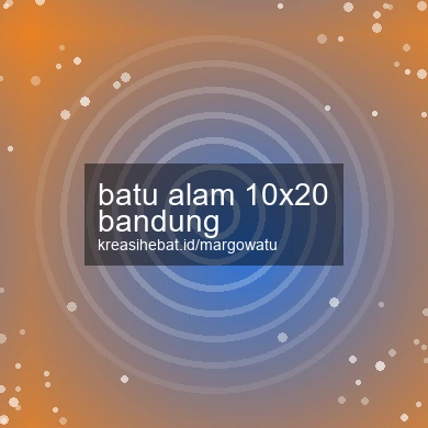 Batu Alam 10x20 Bandung