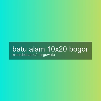 Batu Alam 10x20 Bogor