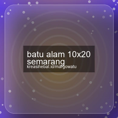 Batu Alam 10x20 Semarang