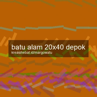 Batu Alam 20x40 Depok
