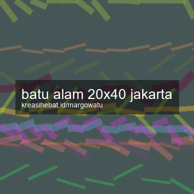 Batu Alam 20x40 Jakarta