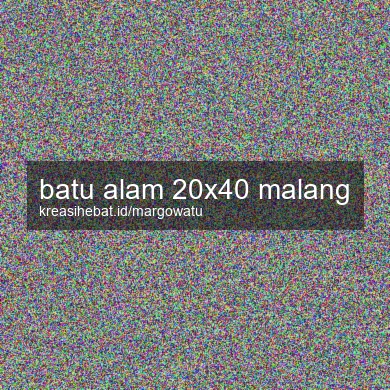 Batu Alam 20x40 Malang