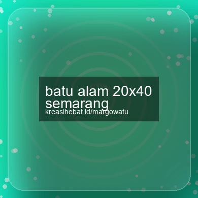 Batu Alam 20x40 Semarang