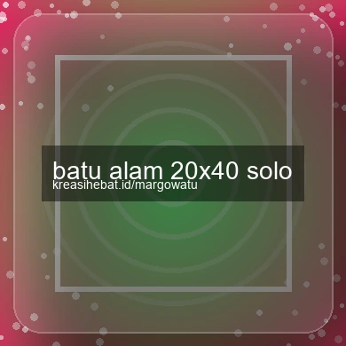 Batu Alam 20x40 Solo