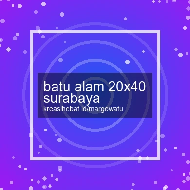 Batu Alam 20x40 Surabaya