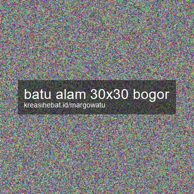 Batu Alam 30x30 Bogor