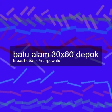 Batu Alam 30x60 Depok