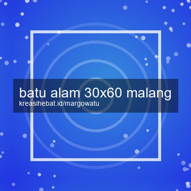 Batu Alam 30x60 Malang