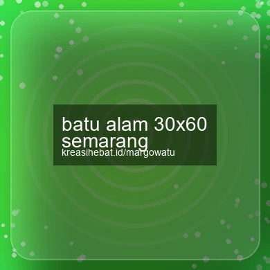 Batu Alam 30x60 Semarang