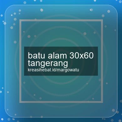 Batu Alam 30x60 Tangerang