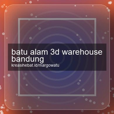 Batu Alam 3d Warehouse Bandung