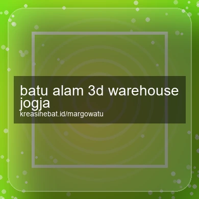 Batu Alam 3d Warehouse Jogja
