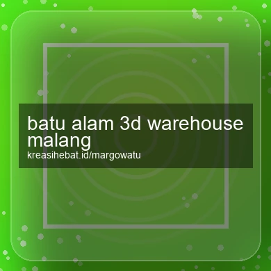 Batu Alam 3d Warehouse Malang