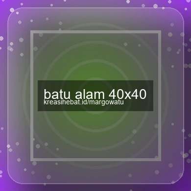 Batu Alam 40x40