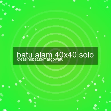 Batu Alam 40x40 Solo