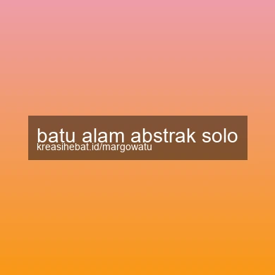 Batu Alam Abstrak Solo