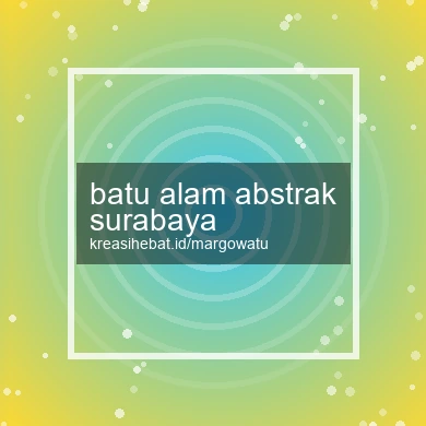 Batu Alam Abstrak Surabaya