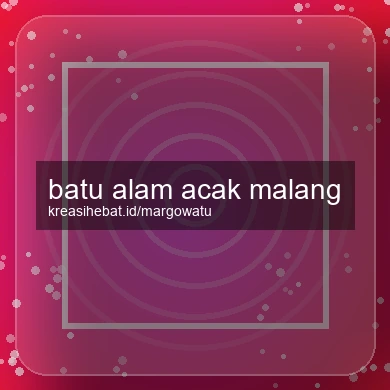 Batu Alam Acak Malang