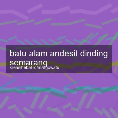 Batu Alam Andesit Dinding Semarang