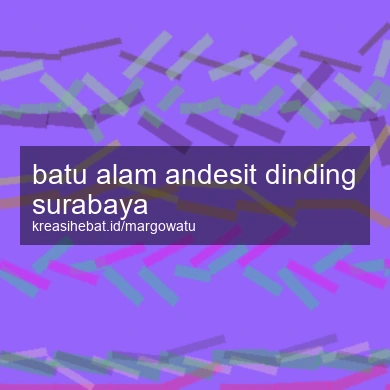 Batu Alam Andesit Dinding Surabaya