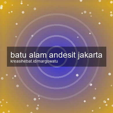 Batu Alam Andesit Jakarta