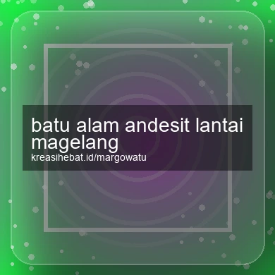Batu Alam Andesit Lantai Magelang
