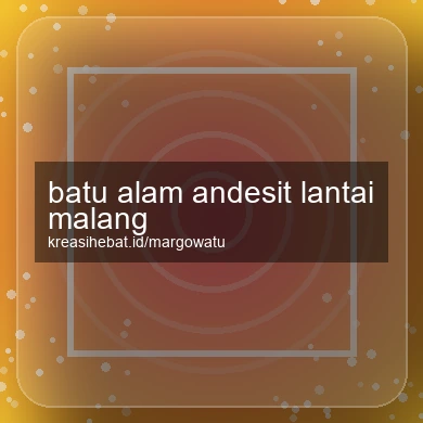 Batu Alam Andesit Lantai Malang