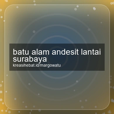 Batu Alam Andesit Lantai Surabaya