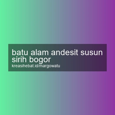 Batu Alam Andesit Susun Sirih Bogor