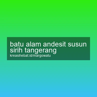 Batu Alam Andesit Susun Sirih Tangerang